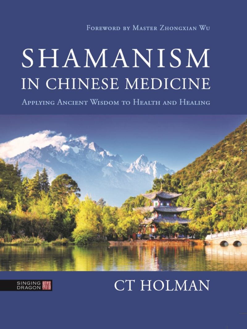 Shamanism in Chinese Medicine_CT Holman_cover